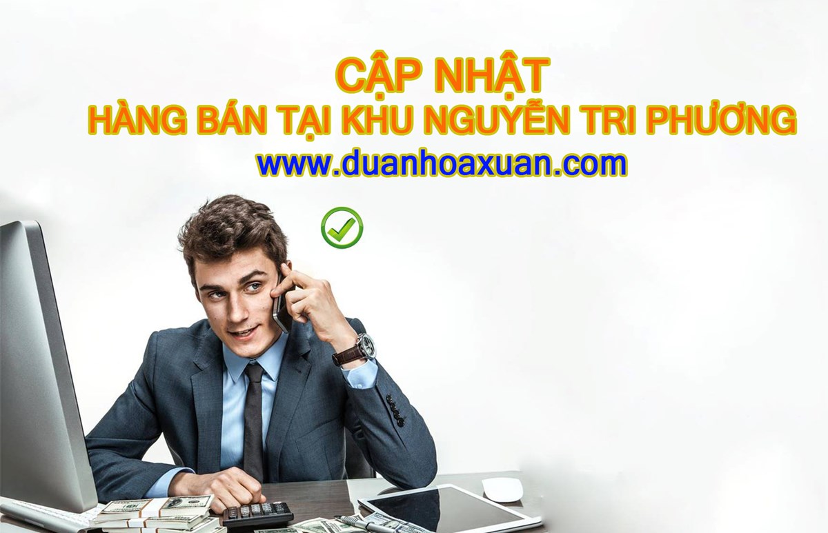 CẬP NHẬT DANH SÁCH HÀNG ĐANG BÁN TẠI KHU NGUYỄN TRI PHƯƠNG